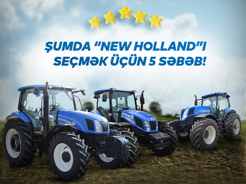 Şumda “New Holland”ı seçmək üçün 5 səbəb